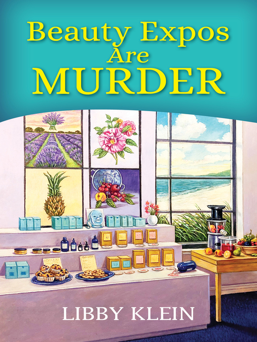 Title details for Beauty Expos Are Murder by Libby Klein - Wait list